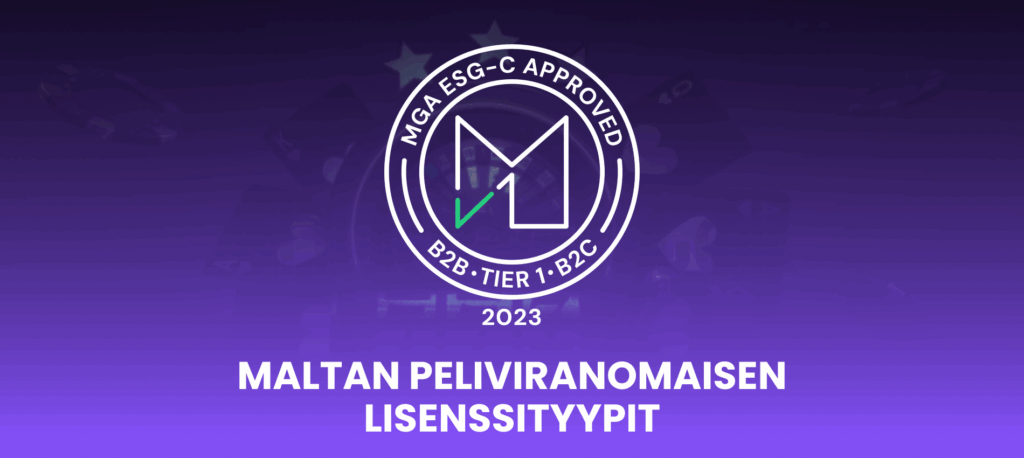MGA lisenssityypit B2C ja B2B pääomavaatimuksineen ja vuosimaksuineen
