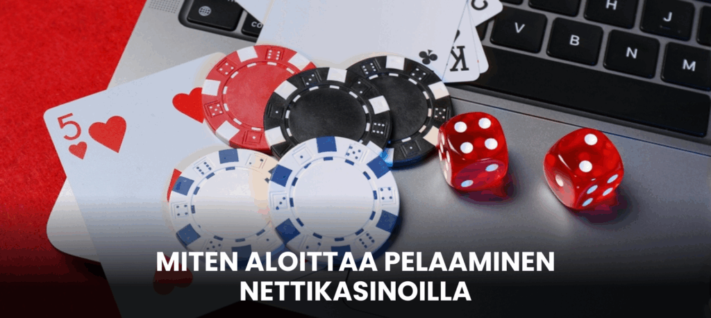 Ohjeet pelaamisen aloittamiseen suomalaisilla nettikasinoilla