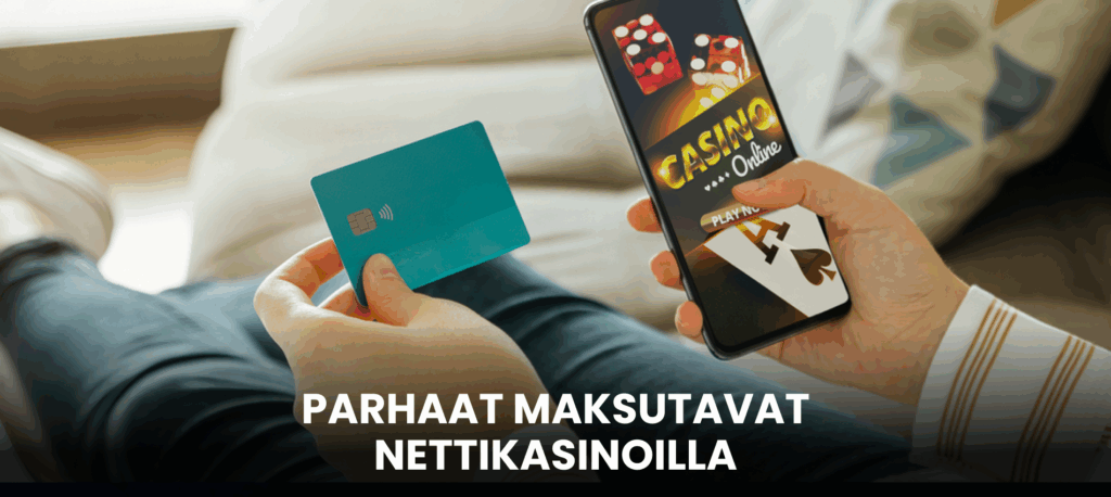 Turvalliset ja suositut maksutavat suomalaisilla nettikasinoilla