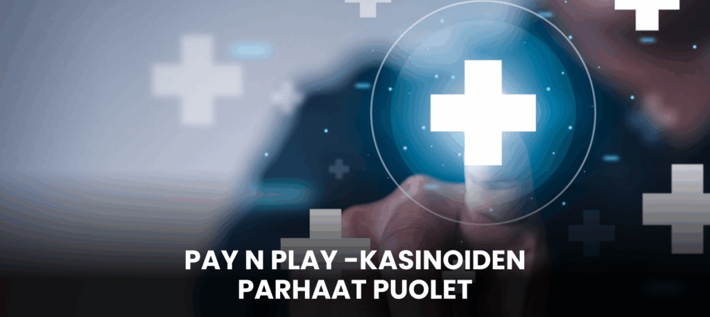 Parhaat parhaat Pay N Play kasinot